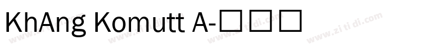 KhAng Komutt A字体转换